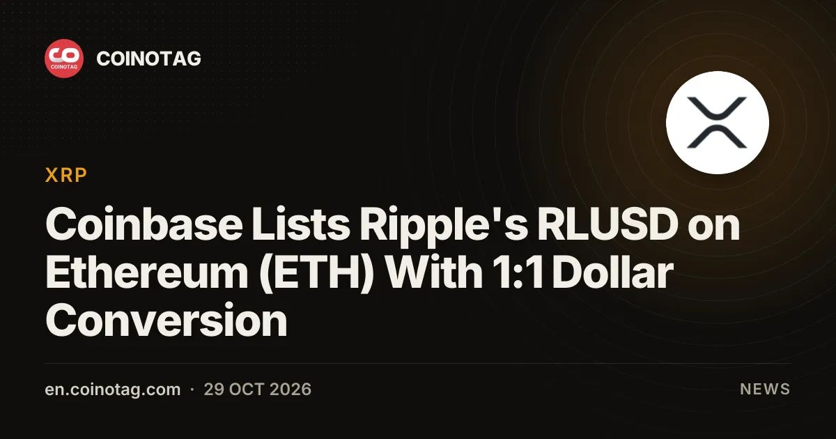 Coinbase Lists Ripple's RLUSD on Ethereum (ETH) With 1:1 Dollar Conversion