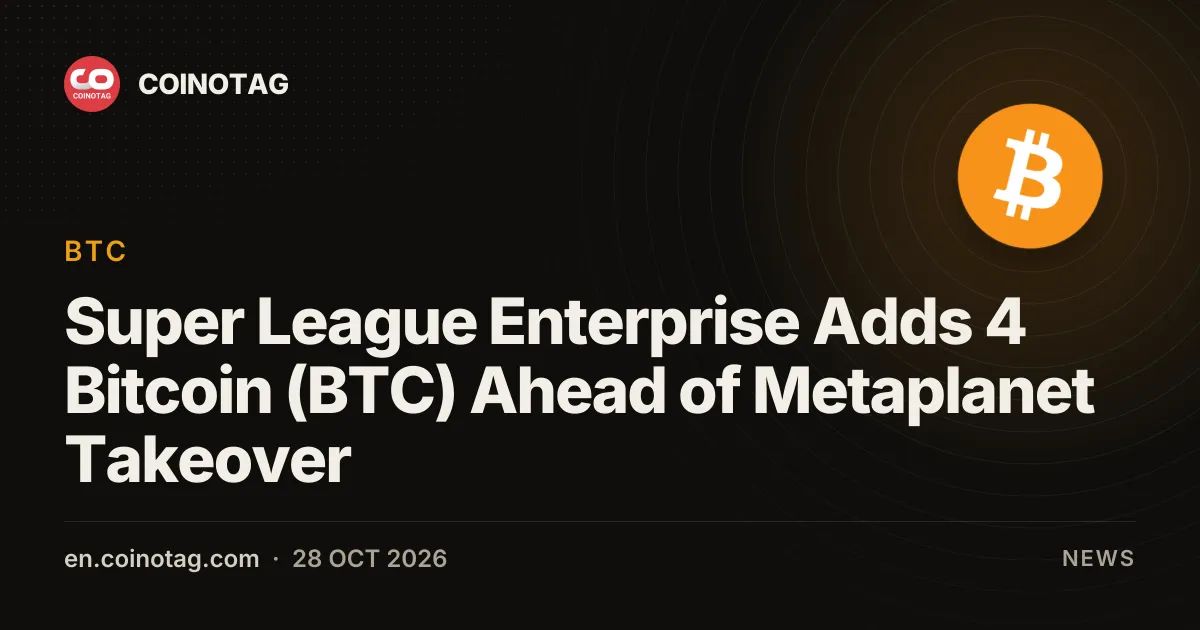 Super League Enterprise Adds 4 Bitcoin (BTC) Ahead of Metaplanet Takeover