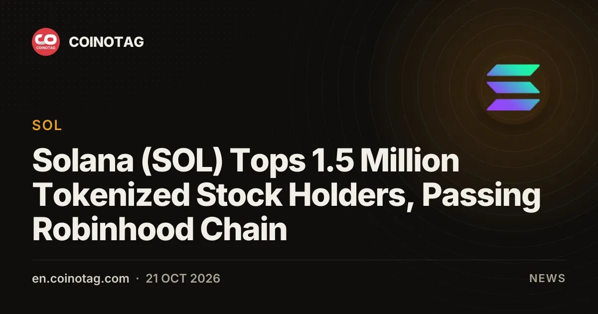 Solana (SOL) Tops 1.5 Million Tokenized Stock Holders, Passing Robinhood Chain