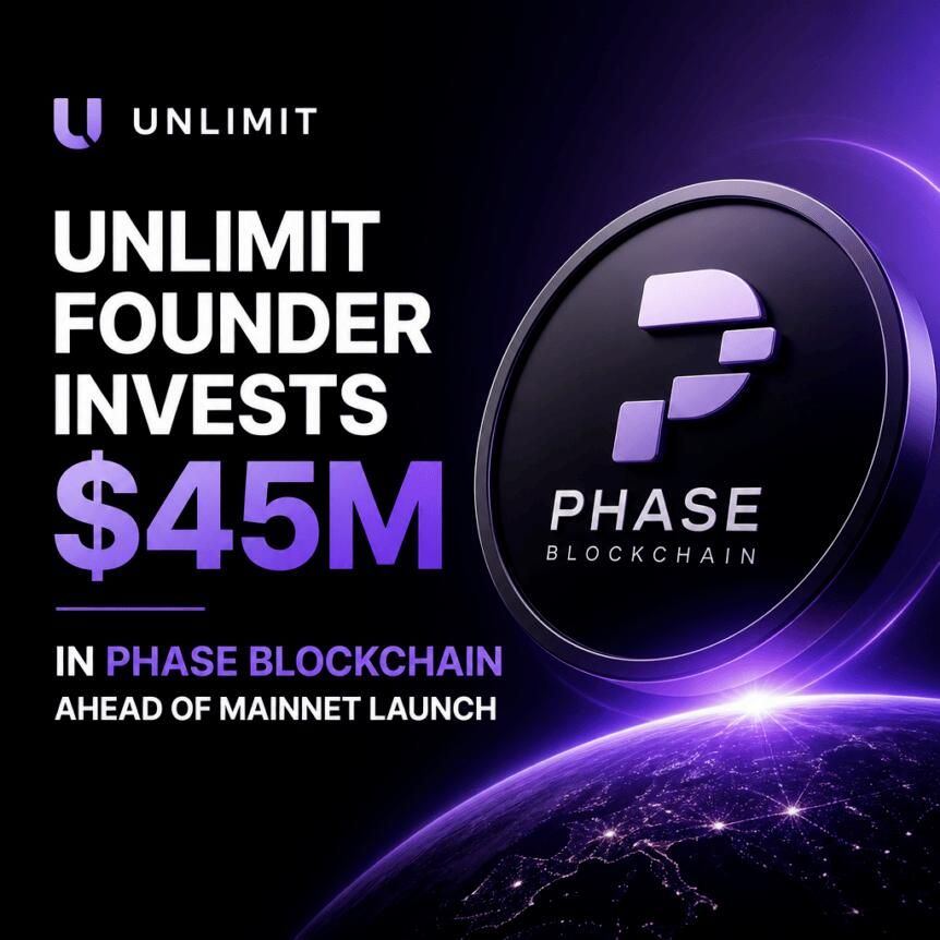 Unlimit Founder Invests $45M in Phase Blockchain Ahead of Mainnet Launch