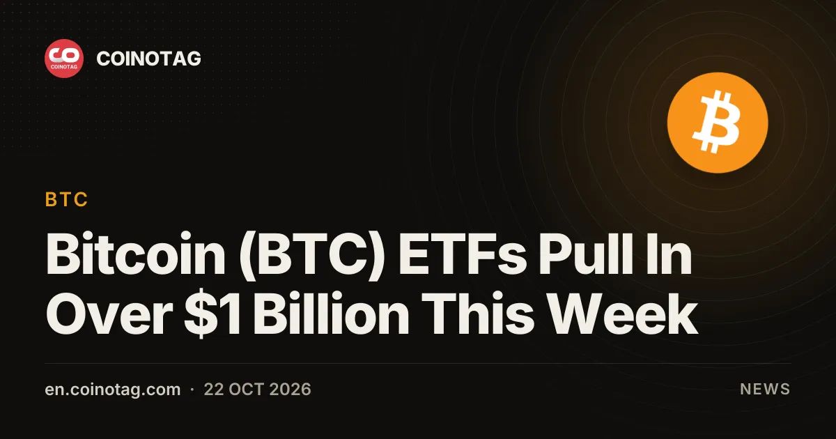Bitcoin (BTC) ETFs Pull In Over $1 Billion This Week