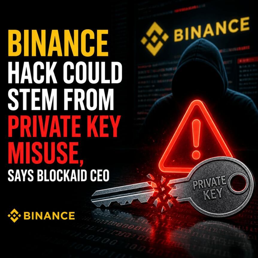 Binance Hack Could Stem From Private Key Misuse, Says Blockaid CEO