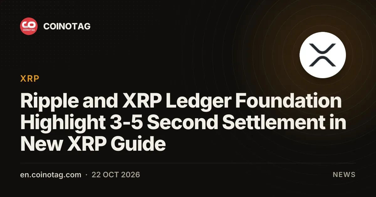 Ripple and XRP Ledger Foundation Highlight 3-5 Second Settlement in New XRP Guide