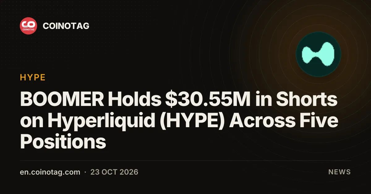 BOOMER Holds $30.55M in Shorts on Hyperliquid (HYPE) Across Five Positions