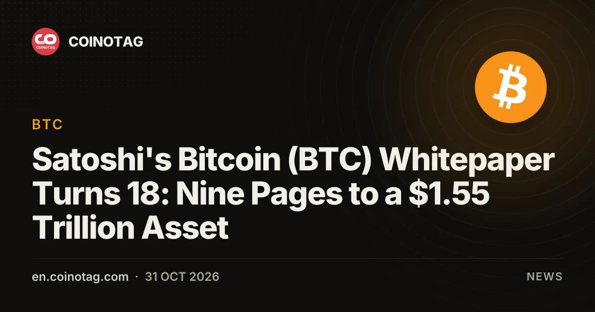 Satoshi's Bitcoin (BTC) Whitepaper Turns 18: Nine Pages to a $1.55 Trillion Asset
