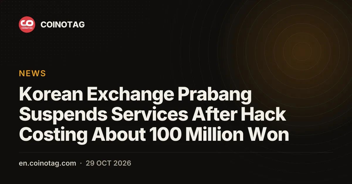Korean Exchange Prabang Suspends Services After Hack Costing About 100 Million Won