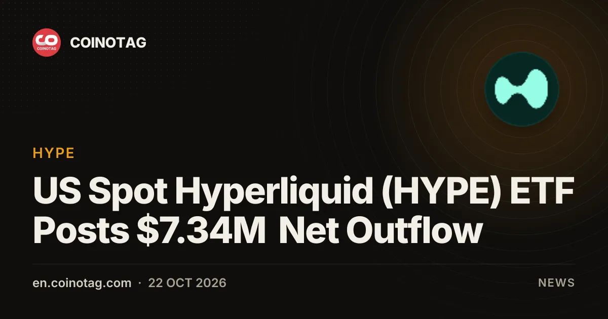 US Spot Hyperliquid (HYPE) ETF Posts $7.34M Net Outflow