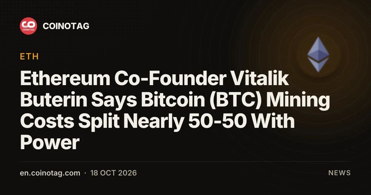 Ethereum Co-Founder Vitalik Buterin Says Bitcoin (BTC) Mining Costs Split Nearly 50-50 With Power