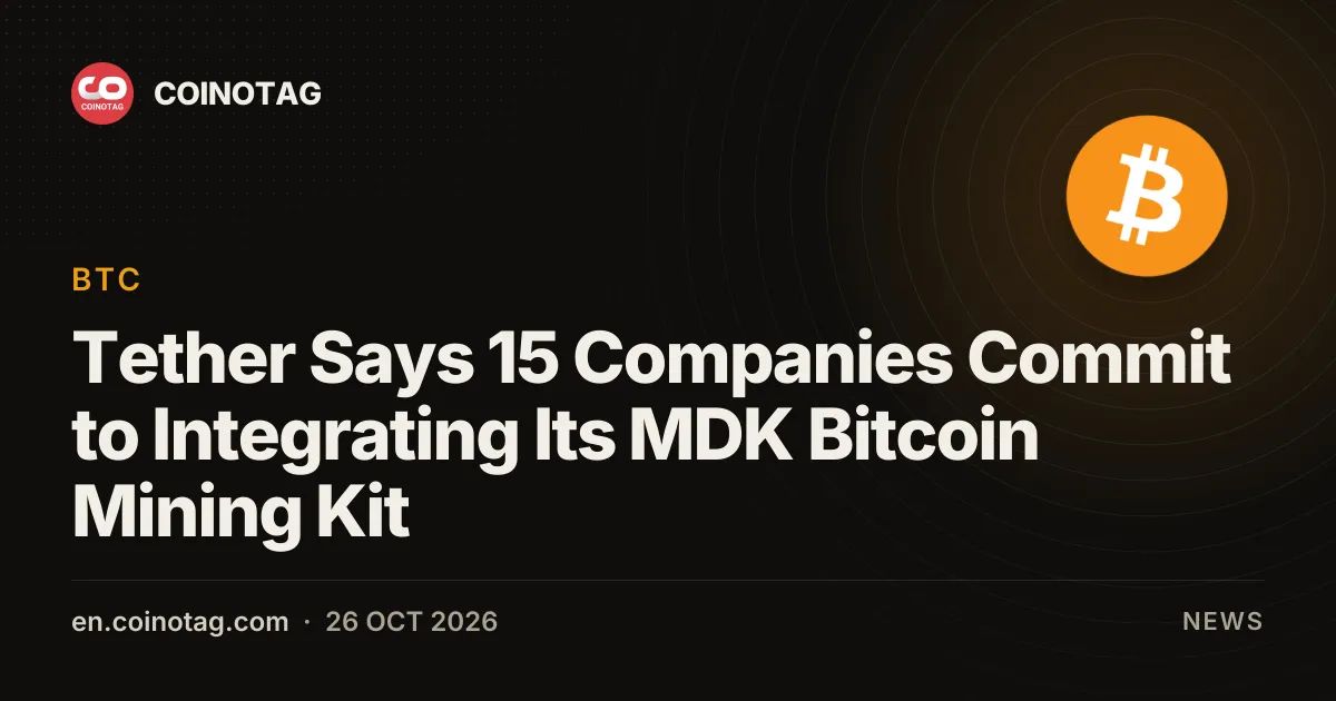 Tether Says 15 Companies Commit to Integrating Its MDK Bitcoin Mining Kit